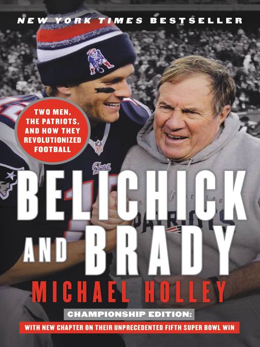 Title details for Belichick and Brady by Michael Holley - Available